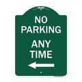 Signmission No Parking Anytime W/ Left Arrow, Green & White Aluminum Sign, 18" x 24", GW-1824-23776 A-DES-GW-1824-23776